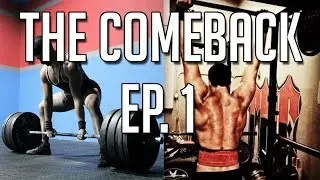 COMEBACK Ep.1 - Getting Strong...AGAIN