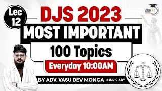Delhi Judiciary Preparation | Lec 12 | DJS 2023 | Delhi Judicial Service | Rapid Revision | StudyIQ