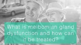 What is meibomian gland dysfunction and how can it be treated?