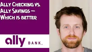 Ally Checking vs  Ally Savings &mdash; Which is better