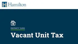 How to Submit your Vacant Unit Tax Declaration - Hamilton | Ontario Canada
