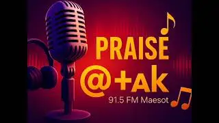 Praise From Home| 1-20-2026 | Praise @✝️ak | 91.5 FM Mae Sot