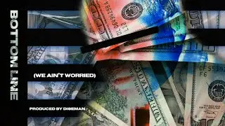 Diseman - Bottomline (We Ain&rsquo;t Worried)