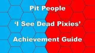 Pit People 'I See Dead Pixies' Achievement Guide
