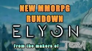 ELYON - New MMORPG HYPE! Successor of TERA?! Classes, Customizations, Real Action Combat & More!