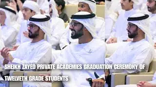 Sheikh Zayed Hamdan Attend Sheikh Zayed Private Academies Graduation Ceremony For 12Th Students