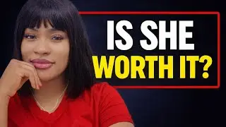 How To Test If She&rsquo;s Worth Your Time (5 Real Signs)