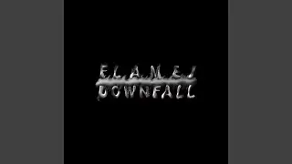 FLAME/DOWNFALL