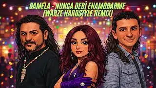 Camela - Nunca Deb&iacute; Enamorarme (Warze Hardstyle Remix)