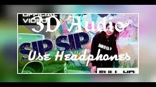 3D Audio|Sip Sip|Jasmine Sandlas|Garry Sandhu|Intense|Use Headphones|Bass Boosted