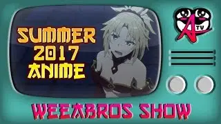 Weeabros Show: Sumner 2017 Anime Round table