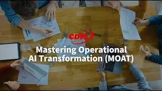 Master Operational AI Transformation with CDW's MOAT Engagement