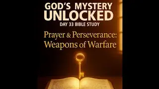🔑 Day 33 &mdash; The Secret Weapons of the Believer: Prayer & Perseverance 🙏🔥