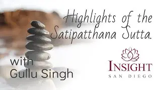 Highlights of the Satipatthana Sutta | Dharma Talk with Gullu Singh