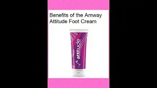 Amway Attitude foot cream | benefits | Use | Overview