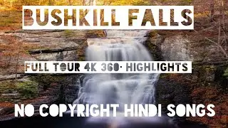 Bushkill Falls 4K 360&bull; Full Tour Highlights [No Copyright Hindi songs] ( Poconos Niagara Falls)Vlog