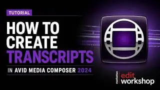 How to Create Transcripts in Avid Media Composer 2024