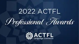 ACTFL 2022 Awards Ceremony