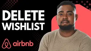 How to Delete a Wishlist on Airbnb