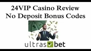 24VIP Casino Review & No Deposit Bonus Codes 2019
