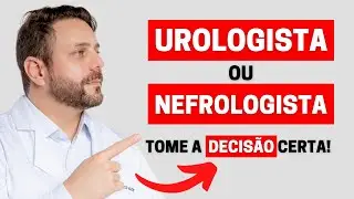 UROLOGISTA OU NEFROLOGISTA: QUANDO PROCURAR CADA ESPECIALISTA? | DR. CASSIUS MARTINS - UROLOGISTA