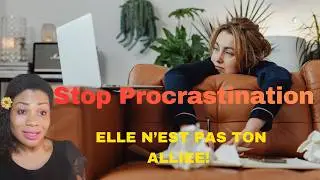 Oublis la procrastination et fais ca pour reussir !