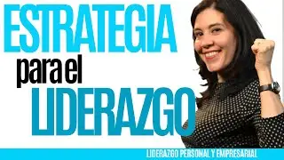 El Liderazgo | ESTRATEGIA PARA EL LIDERAZGO | Liderazgo y motivación