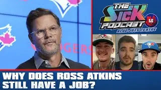 Why Does Ross Atkins Still Have A Job? - Blue Jays Talk #25