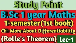 B.Sc 1 year Maths || Rolle's Theorem || Ch- More about differentiability ✍️