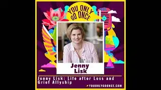 Jenny Lisk: Life after Loss and Grief Allyship