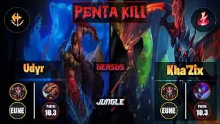 GrandMaster UDYR [Conqueror] (Jungle) VS  KHA'ZIX - Grandmaster EUNE Patch 10.3 Penta Kill