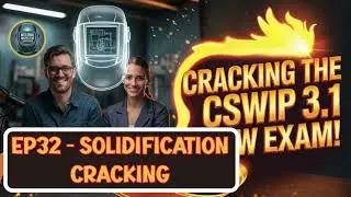 CSWIP Online Course | Cracking the CSWIP 3.1 New Exam | Ep32 Solidification Cracking