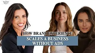How Brand Experience Scales a Business Without Ads