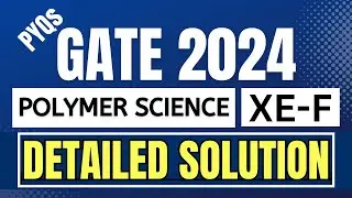 GATE 2024 XE-F Polymer Science Detailed Solution | GATE 2024 xe f solution PYQs
