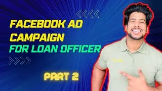How to create your first Facebook ad campaign as Mortgage Loan Officer   Part 2