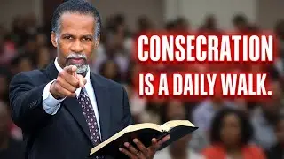 CONSECRATION: THE BELIEVER’S WALK | 21 Days Consecration