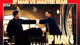 IP MAN VS MASTER WAN: IP MAN 4 The epic deleted scene nobody watched
