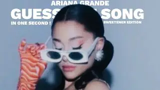 Guess the Ariana grannde song in 1 second (Sweetener Edition)