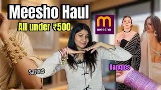 Meesho Saree & Bangles Haul 😍 | Everything Under ₹500 💸 | Budget Shopping