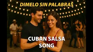 D&iacute;melo Sin Palabras - Cuban Salsa Music for Dancing