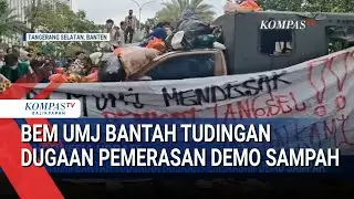BEM UMJ Bantah Tudingan Dugaan Pemerasan Demo Sampah
