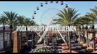 Yoga Workouts with lululemon at Irvine Spectrum Center