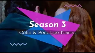 Colin & Penelope Season 3 Kisses