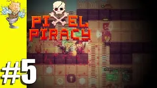 Let's Play Pixel Piracy #5 Ship Swap | Pixel Piracy Gameplay