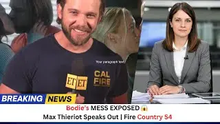 Max Thieriot REVEALS Fire Country Season 4 Chaos &mdash; Fans STUNNED by What&rsquo;s Coming