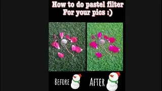 How to do pastel filter for ur pics :)