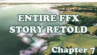 FFX Complete Story Explained Episode 7 - The Moonflow