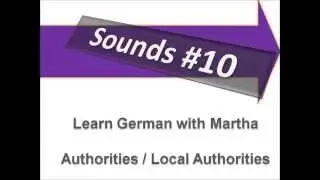 German Authorities and Local Authorities - Pronunciation - Learn German with Martha