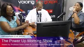 #VoicingTheGospel - Weekdays - The Power Up Morning Show - 6am - 8am (est)