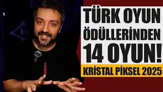 T&Uuml;RK OYUN &Ouml;D&Uuml;LLERİNDEN &Ouml;NE &Ccedil;IKAN OYUNLAR! - Kristal Piksel 2025